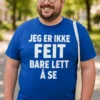 Morsom t-skjorte Ikke feit bare synlig med humoristisk design for gave og hverdagsbruk
