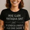 Morsom t-skjorte Ikke gjør sint med navn med humoristisk design for gave