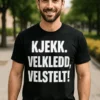 Morsom t-skjorte Kjekk velkledd velstelt med teksten KJEKK. VELKLEDD, VELSTELT! på trykket