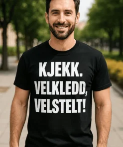 Morsom t-skjorte Kjekk velkledd velstelt med teksten KJEKK. VELKLEDD, VELSTELT! på trykket