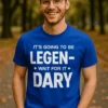 Morsom t-skjorte Legendary vent på det med humoristisk design for gave og fest