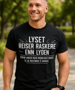 Morsom t-skjorte Lys raskere enn lyd med humoristisk trykk for gave og hverdagsbruk