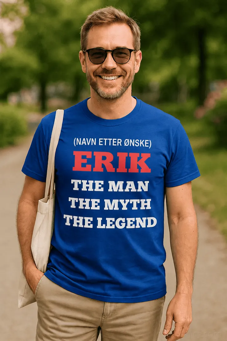 Morsom t-skjorte Mannen myten legenden med navn med teksten (NAVN ETTER ØNSKE) ERIK THE MAN THE MYTH THE LEGEND
