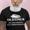 Morsom t-skjorte Oldtimer originaldeler med teksten OLDTIMER JEG HAR FORTSATT ALLE ORIGINALDELENE