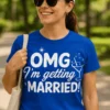 Morsom t-skjorte Omg jeg skal gifte meg med trykket OMG I'm getting MARRIED!