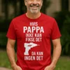 Morsom t-skjorte Pappa fikser alt med teksten HVIS PAPPA IKKE KAN FIKSE DET DA KAN INGEN DET