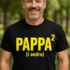 Morsom t-skjorte Pappa i andre med trykket PAPPA² (i andre)