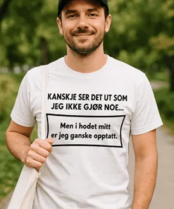 Morsom t-skjorte Ser opptatt ut med humoristisk tekstdesign for gave og hverdagsbruk
