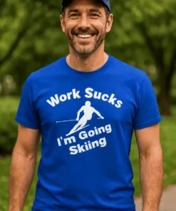 Morsom t-skjorte Skikjøring i stedet for jobb med teksten Work Sucks I'm Going Skiing