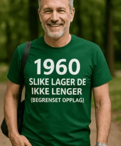 Morsom t-skjorte slike lages ikke lenger med trykket 1960 SLIKE LAGER DE IKKE LENGER (BEGRENSET OPPLAG)