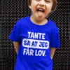 Morsom t-skjorte Tante sa jeg kan med trykket TANTE SA AT JEG FÅR LOV..