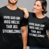 Morsom t-skjorte Tar sykmelding med teksten HVIS GUD GIR MEG HELSE TAR JEG SYKMELDING!