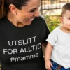 Morsom t-skjorte Utslitt for alltid mamma med teksten UTSLITT FOR ALLTID #mamma