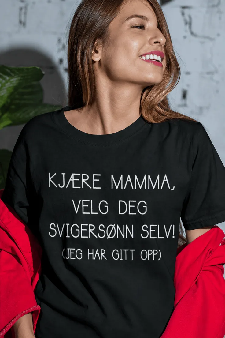Morsom t-skjorte velg svigersønn selv med humoristisk familiesitat som gaveidé