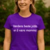 Morsom t-skjorte Verdens beste jobb mamma med teksten Verdens beste jobb er å være mamma